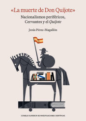 Portada de "La muerte de Don Quijote" : nacionalismos periféricos, Cervantes y el Quijote