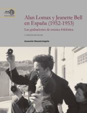 Portada de Alan Lomax y Jeanette Bell en España (1952-1953) : las grabaciones de música folclórica