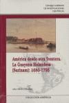 Portada de América desde otra frontera: la Guayana holandesa (Surinam) (1680-1795)