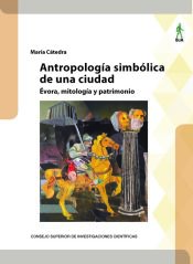 Portada de Antropología simbólica de una ciudad : Évora, mitología y patrimonio