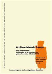 Portada de Archivo Eduardo Torroja : de la investigación en construcción y de su innovador hábitat (ITCC) (Ebook)