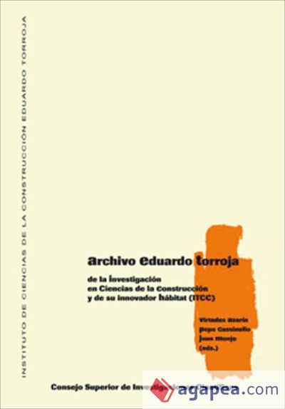 Archivo Eduardo Torroja : de la investigación en construcción y de su innovador hábitat (ITCC) (Ebook)