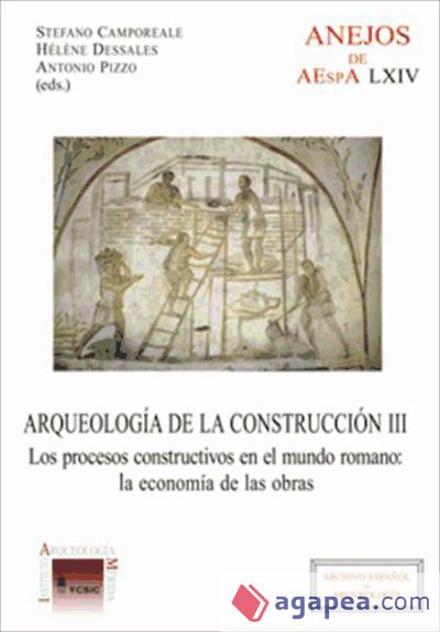 Arqueología de la construcción III : los procesos constructivos en el mundo romano: la economía de las obras (Ebook)