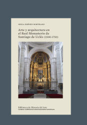 Portada de Arte y arquitectura en el Real Monasterio de Santiago de Uclés (1500-1750)