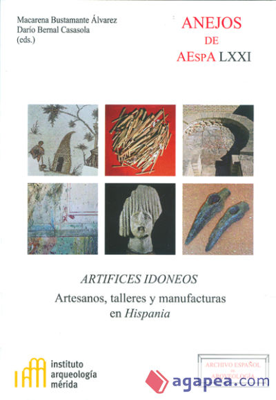 Artífices idóneos: Artesanos, talleres y manufacturas en Hispania