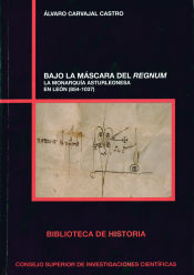 Portada de Bajo la máscara del regnum: la monarquía asturleonesa en León (854-1037)