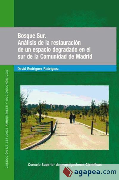 Bosque sur : análisis de la restauración de un espacio degradado en el sur de la Comunidad de Madrid (Ebook)