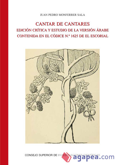 Cantar de Cantares : edición crítica y estudio de la versión árabe contenida en el Códice n.º 1625 (Real Biblioteca de El Escorial)