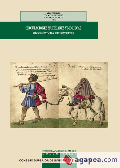Circulaciones mudejáres y moriscas: redes de contacto y represencaciones