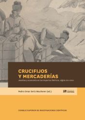 Portada de Crucifijos y mercaderías : jesuitas y economía en los imperios ibéricos, siglos XVI-XVIII