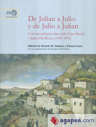 De Julián a Julio y de Julio a Julián: correspondencia entre Julio Caro Baroja y Julian Pitt-Rivers (1949-1991)