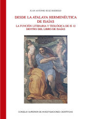 Portada de Desde la atalaya hermenéutica : la función literaria y teológica de IS 12 dentro del Libro de Isaías