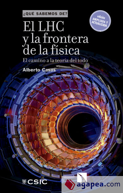 El LHC y la frontera de la física : el camino a la teoría del todo