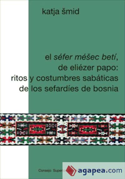 El Séfer Mé?ec Betí, de Eliézer Papo : ritos y costumbres sabáticas de los sefardíes de Bosnia (Ebook)