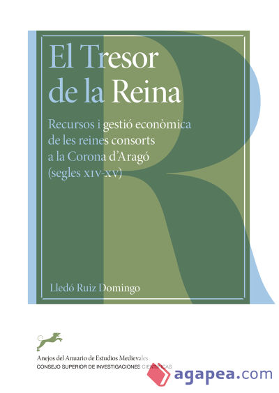 El Tresor de la Reina : recursos i gestió econòmica de les reines consorts a la Corona d'Aragó (segles XIV-XV)