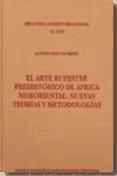 Portada de El arte rupestre prehistórico de África nororiental: nuevas teorías y metodologías