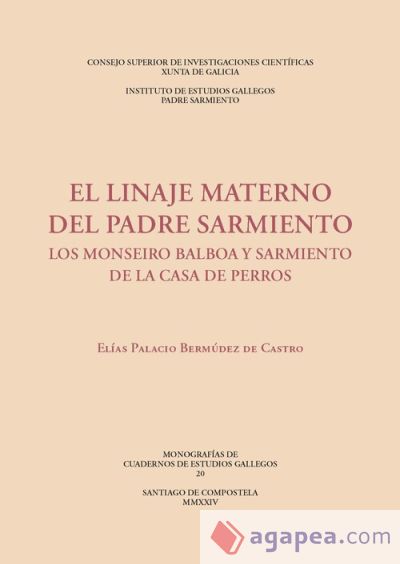 El linaje materno del Padre Sarmiento : los Monseiro Balboa y Sarmiento de la Casa de Perros