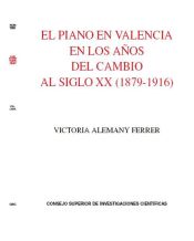 Portada de El piano en Valencia en los años del cambio al siglo XX (1879-1916) (Ebook)
