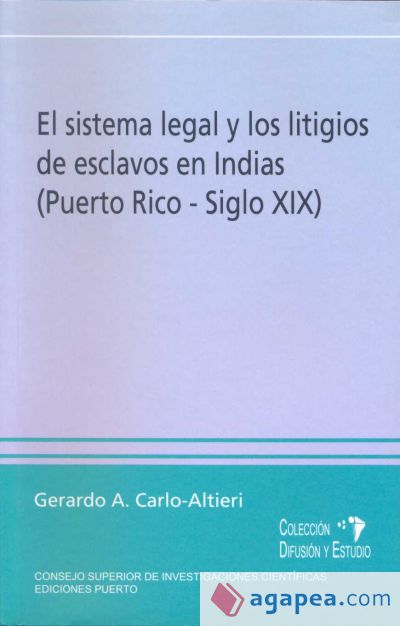 El sistema legal y los litigios de esclavos en Indias (Puerto Rico-Siglo XIX)
