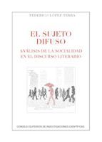 Portada de El sujeto difuso : análisis de la sociedad en el discurso literario (Ebook)