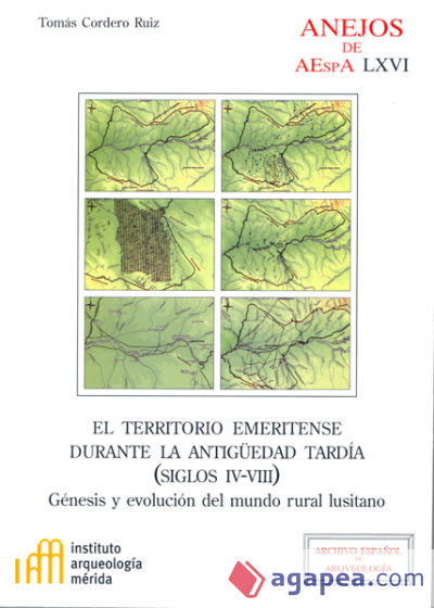 El territorio emeritense durante la Antigüedad Tardía (siglos IV-VIII): Génesis y evolución del mundo rural lusitano