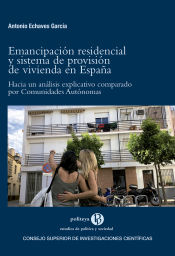 Portada de Emancipación residencial y sistema de provisión de vivienda en España: Hacia un análisis explicativo comparado por Comunidades Autónomas