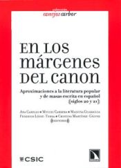 Portada de En los márgenes del canon. Aproximaciones a la literatura popular y de masas escrita en español. Siglos 20 y 21