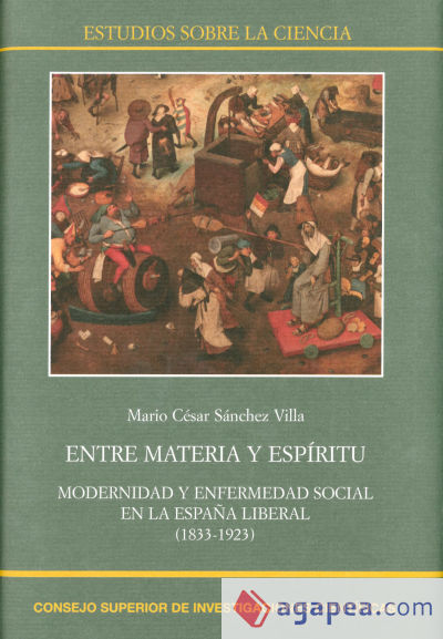 Entre materia y espíritu: modernidad y enfermedad social en la España liberal (1833-1923)