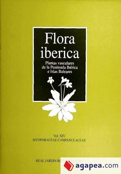 Flora ibérica. Vol. XIV. Myoporaceae-Campanulaceae