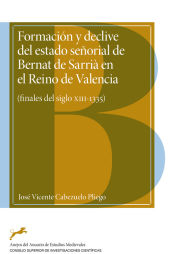 Portada de Formación y declive del estado señorial de Bernat de Sarrià en el Reino de Valencia : (finales del siglo XIII-1335)