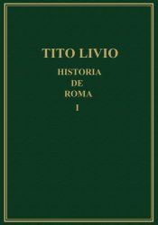 Portada de Historia de Roma Desde la Fundaci&oacute;n de la Ciudad (ab Urbe Condita) . Volumen I (libros I-II)