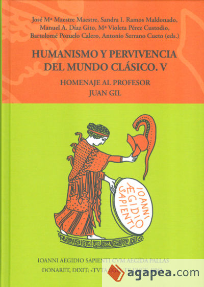 Humanismo y pervivencia del mundo clásico V. Homenaje al Prof. Juan Gil (vol. 5)