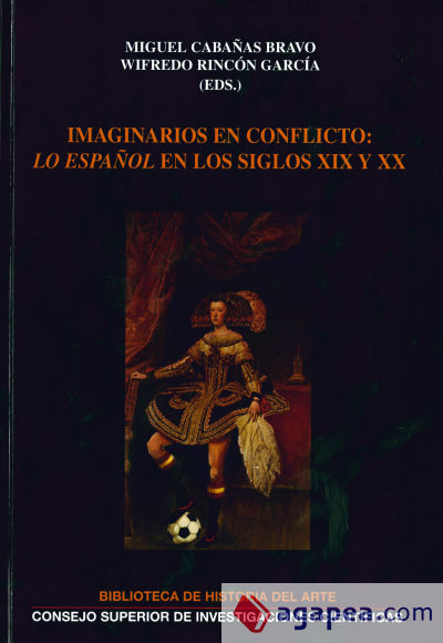 Imaginarios en conficto: "lo español" en los siglos XIX y XX