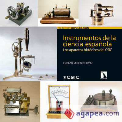 Instrumentos de la ciencia española: Los aparatos históricos del CSIC