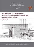 Portada de Investigación en construcción : el Instituto de Ciencias de la Construcción Eduardo Torroja del CSIC (1934-2014) (Ebook)