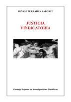 Portada de Justicia vindicatoria : de la ofensa e indefensión a la imprecación y el oráculo, la vindicta y el talión, la ordalía y el juramento, la composición y la reconciliación (Ebook)