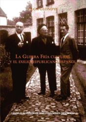 Portada de La Guerra Fría cultural y el exilio republicano español : cuadernos del Congreso por la Libertad de la Cultura (1953-1965) (Ebook)