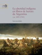 Portada de La alteridad indígena en libros de lectura de Argentina (ca. 1885-1940) (Ebook)