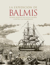 Portada de La expedición de Balmis : primer modelo de lucha global contra las pandemias