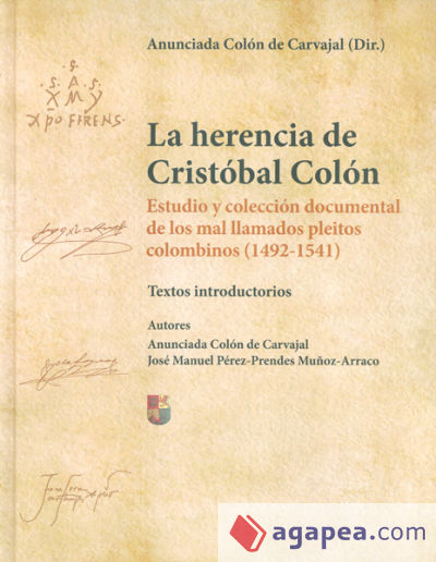 La herencia de Cristóbal Colón. Estudio y colección documental de los mal llamados pleitos colombinos (1492-1541)