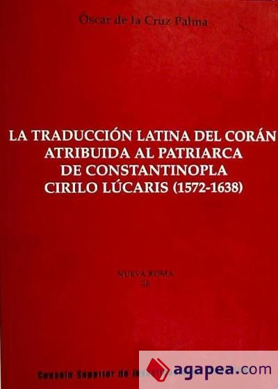 La traducción latina del Corán atribuida al Patriarca de Constantinopla Cirilo Lúcaris (1572-1638)