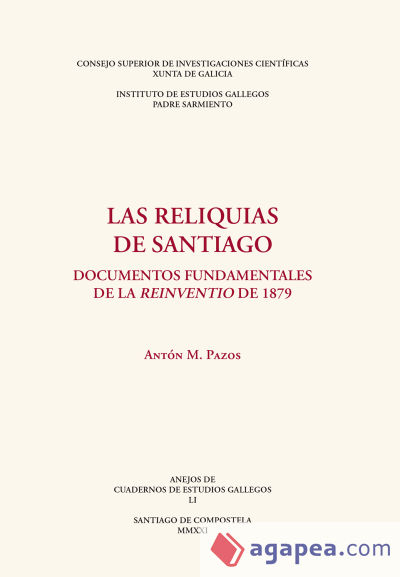 Las reliquias de Santiago : documentos fundamentales de la reinventio de 1879