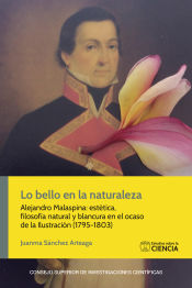 Portada de Lo bello en la naturaleza : Alejandro Malaspina : estética, filosofía natural y blancura en el ocaso de la Ilustración (1795-1803)