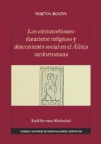 Portada de Los circunceliones : fanatismo religioso y descontento social en el África tardorromana (Ebook)