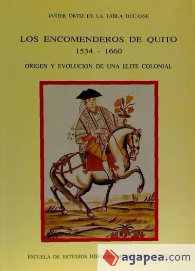 Los encomenderos de Quito (1534-1660): origen y evolución de una elite colonial