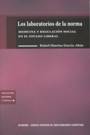 Portada de Los laboratorios de la norma: Medicina y regulación social en el Estado liberal