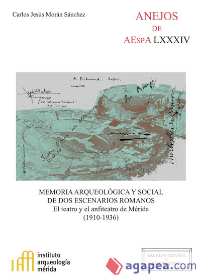 Memoria arqueológica y social de dos escenarios romanos: el teatro y el anfiteatro de Mérida (1910-1936)