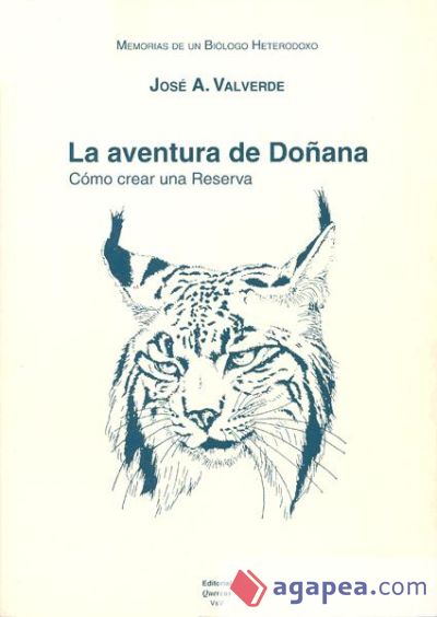 Memorias de un biólogo heterodoxo. Tomo IV. La aventura de Doñana: cómo crear una reserva