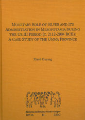 Portada de Monetary role of silver and its administration in Mesopotamia during the Ur III period (c. 2112-2004 BCE): A case study of the Umma province