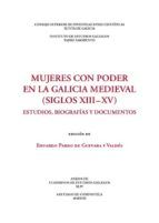 Portada de Mujeres con poder en la Galicia medieval (siglos XIII-XV) : estudios, biografías y documentos (Ebook)